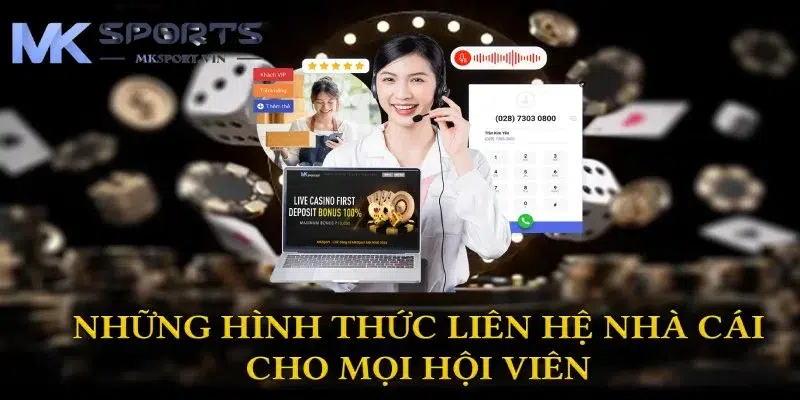 Những kênh mà cược thủ có thể liên hệ nhà cái Mksport