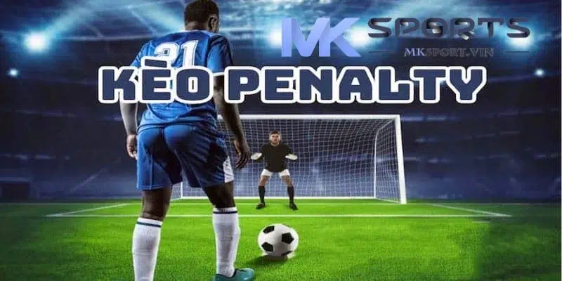 Cách đặt cược kèo penalty tại Mksport