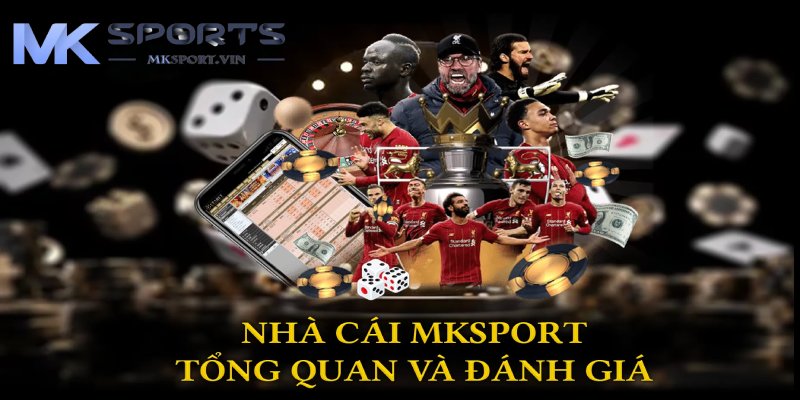 Giới thiệu về nhà cái Mksport