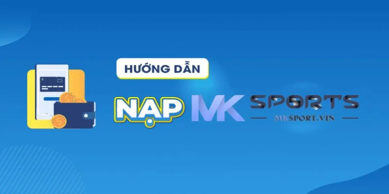 Những ưu điểm khi cược thủ nạp tiền Mksport